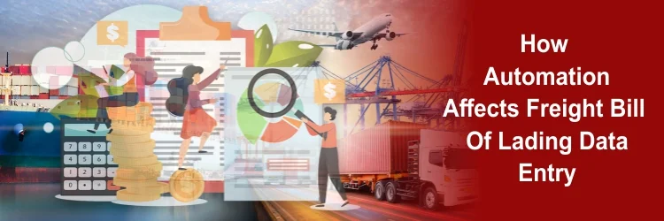 How Automation Change Freight Bill Of Lading Data Entry