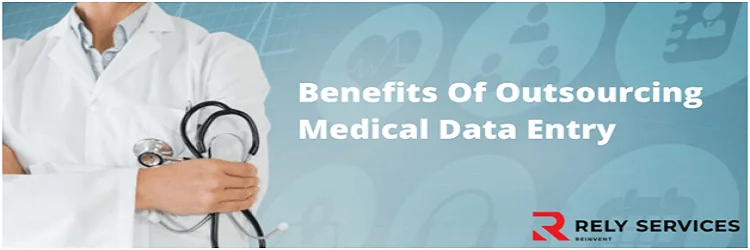 Benefits of Outsourcing Medical Data Entry
