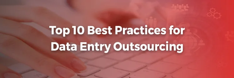 Best Practices For Data Entry Outsourcing Services