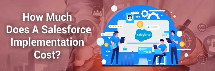 What Is The Actual Salesforce Implementation Cost?
