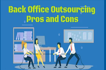 Pros and Cons of Outsourcing Back Office Business
