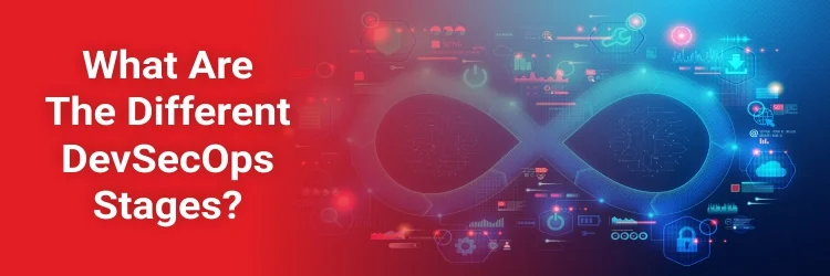 What Are The Different DevSecOps Stages?