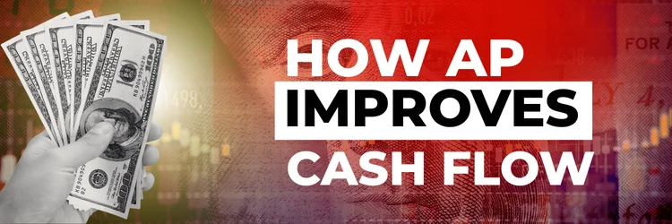How Accounts Payable Optimization Improves Cash Flow and Frees Working Capital
