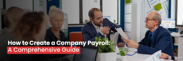 How to Create a Company Payroll: A Comprehensive Guide
