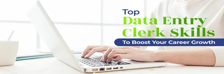 What Are The Required Data Entry Clerk Skills?