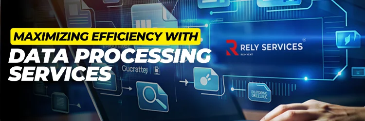 Maximizing Efficiency with Data Processing Services