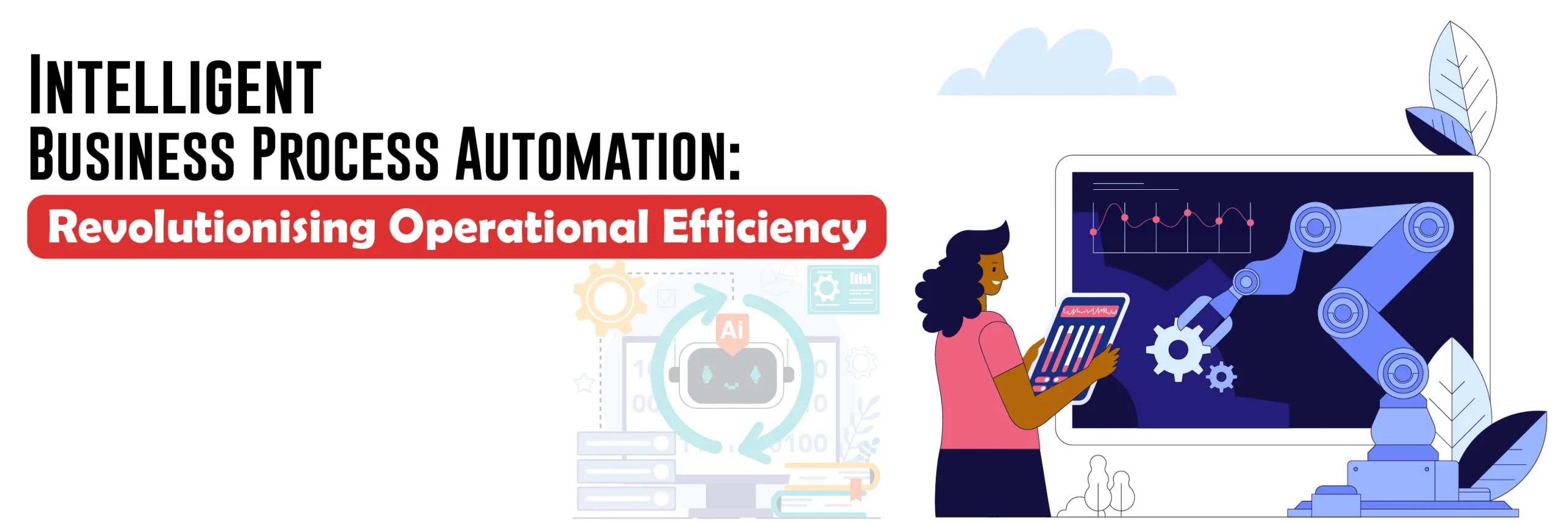 Intelligent Business Process Automation: Revolutionising Operational Efficiency