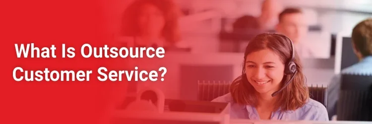 Outsource Customer Service