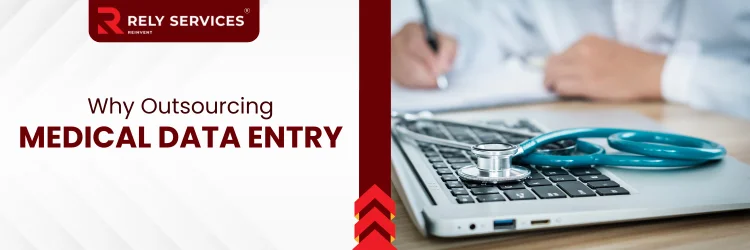Why Outsourcing Medical Data Entry is a Game-Changer for Hospital Billing and Claims Processing