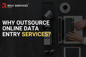 Why Outsource Online Data Entry Services?