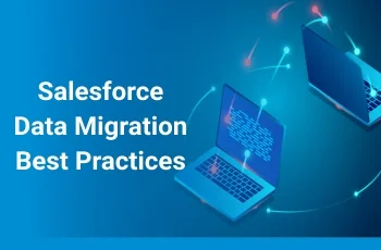 Best Practices For Salesforce Data Migration