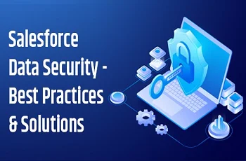 Salesforce Security and Compliance Best Practices