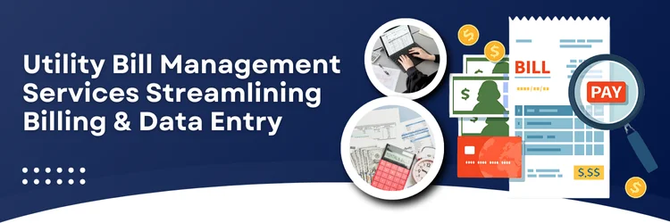 Utility Bill Management Services: Streamlining Billing & Data Entry